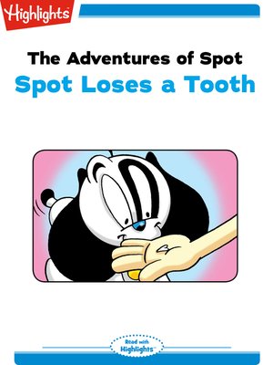 cover image of The Adventures of Spot: Spot Loses a Tooth